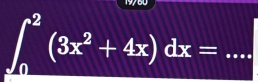 ∈t _0^(2(3x^2)+4x)dx= _