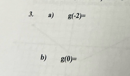 g(-2)=
b) g(0)=