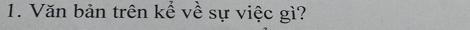 Văn bản trên kể về sự việc gì?