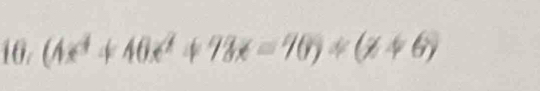 (Ax^4+A6x^2+78x=70)/ (x+6)