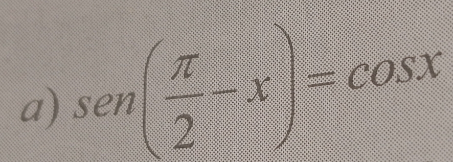 sen ( π /2 -x)=cos x