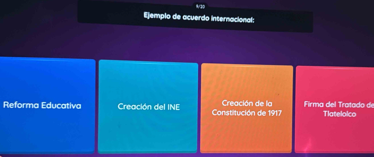 Ejemplo de acuerdo internacional:
Creación de la Firma del Tratado de
Reforma Educativa Creación del INE Constitución de 1917 Tlateloico