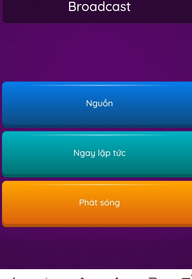 Broadcast
Nguồn
Ngay lập tức
Phát sóng