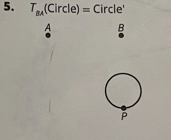 T_BA(Circle)= ^circ  Circle'
A
B
P