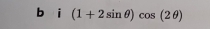 bèi (1+2sin θ )cos (2θ )