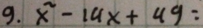 x^2-14x+49=