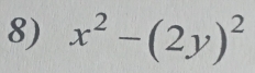 x^2-(2y)^2