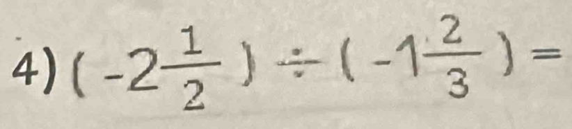 (-2 1/2 )/ (-1 2/3 )=