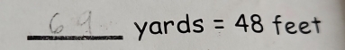 yards =48 feet