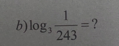 log _3 1/243 = ?