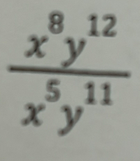  x^8y^(12)/x^5y^(11) 