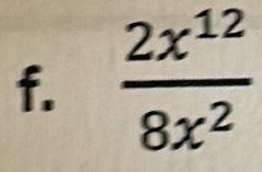  2x^(12)/8x^2 