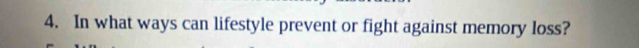 In what ways can lifestyle prevent or fight against memory loss?