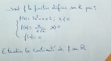 sad 16 focton difec sma pu?
beginarrayl f(x)=3x^2-x+2,x<0 f(x)= x/2sqrt(x) ,x>0 f(x)=0endarray.
Etedin le cotimt on ma