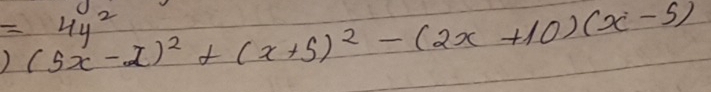 =4y^2
) (5x-x)^2+(x+5)^2-(2x+10)(x-5)