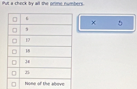 Put a check by all the prime numbers. 
× 1