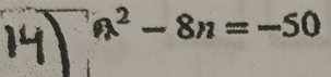 n² - 8n = -50