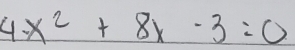 4-x^2+8x-3=0