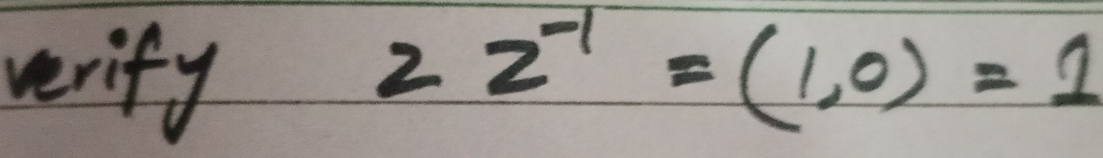 verify
2z^(-1)=(1,0)=1