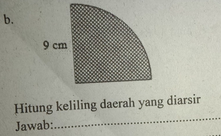 Hitung keliling daerah yang diarsir 
Jawab: