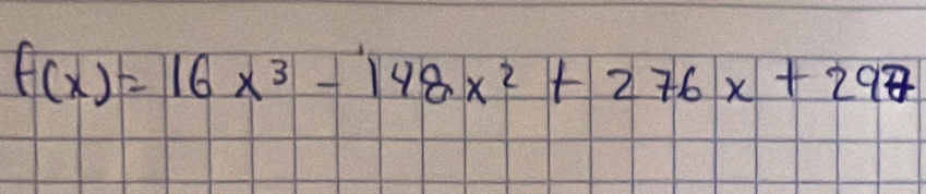 f(x)=16x^3-148x^2+276x+297