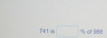 741 is □ % of 988