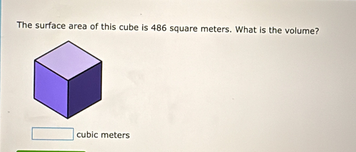 Solved: The surface area of this cube is 486 square meters. What is the ...