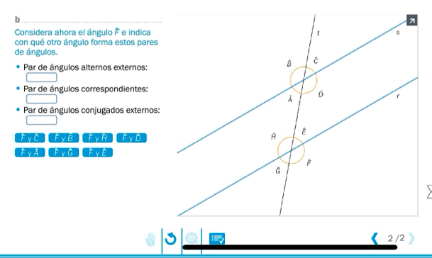 Considera ahora el ángulo F e indica 
con qué otro ángulo forma estos pares 
de ángulos. 
Par de ángulos alternos externos: 
Par de ángulos correspondientes: 
Par de ángulos conjugados externos:
15° F_yB F_yA F_y n 
FyA F* 6 F_yE
2 /2