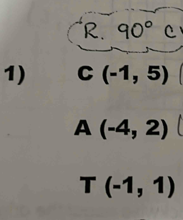 C(-1,5)
A(-4,2)
T(-1,1)