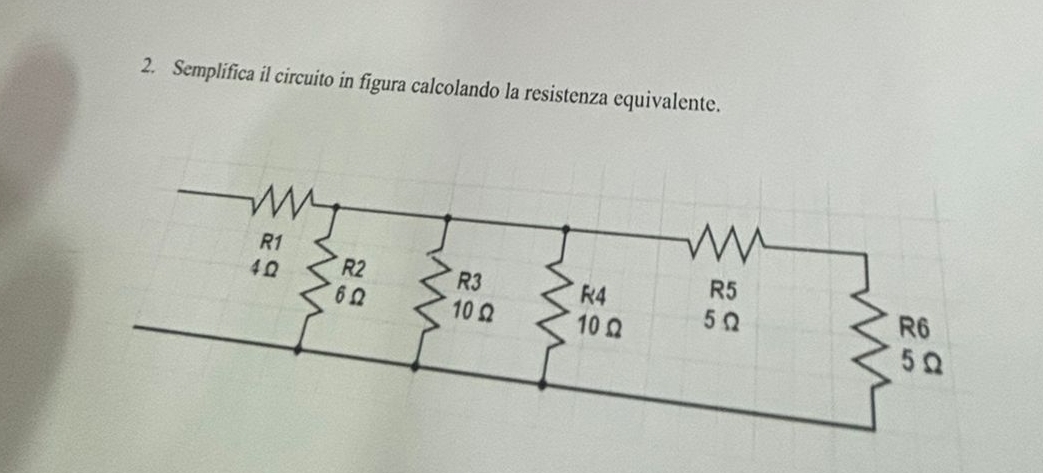 Semplifica il circuito in figura calcolando la resistenza equivalente.