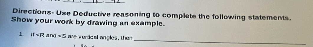 Solved: Directions- Use Deductive reasoning to complete the following ...