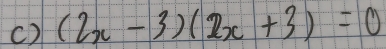 (2x-3)(2x+3)=0