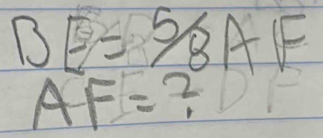 BE=5/8AF
AF=?