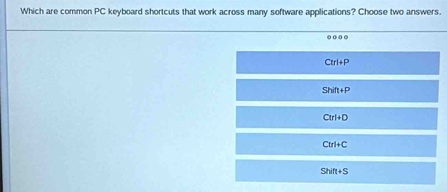 Which are common PC keyboard shortcuts that work across many software ...
