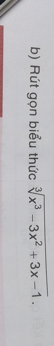 Rút gọn biểu thức sqrt[3](x^3-3x^2+3x-1).