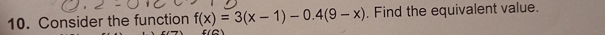 Consider the function f(x)=3(x-1)-0.4(9-x). Find the equivalent value.