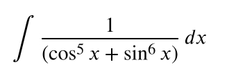 ∈t  1/(cos^5x+sin^6x) dx