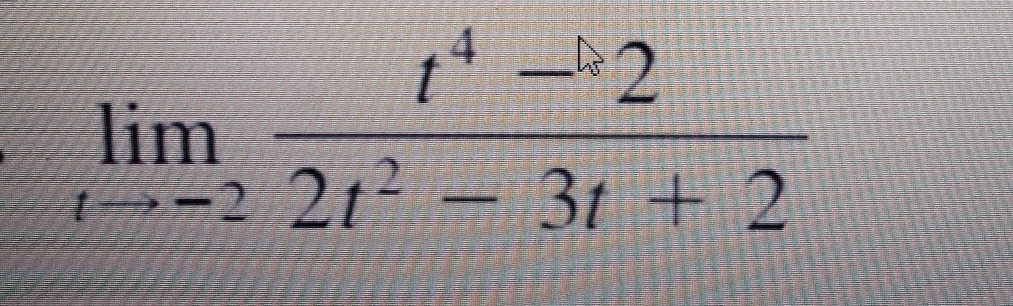 limlimits _tto -2 (t^4-t^2)/2t^2-3t+2 