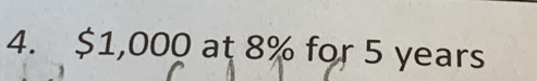 $1,000 at 8% for 5 years