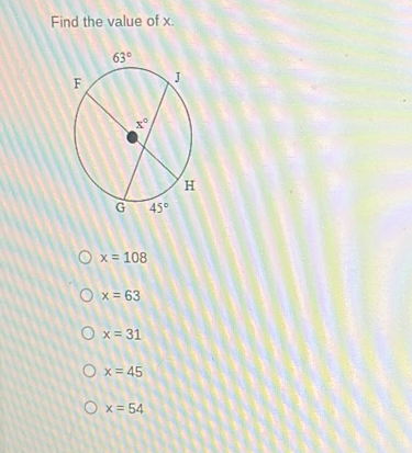 Find the value of x.
x=108
x=63
x=31
x=45
x=54