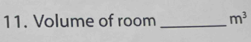 Volume of room_
m^3