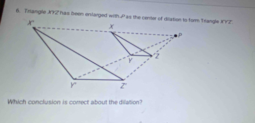 Which conclusion is correct about the dilation?