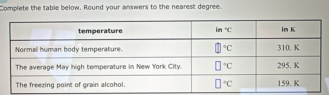 Complete the table below. Round your answers to the nearest degree.