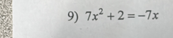 7x^2+2=-7x