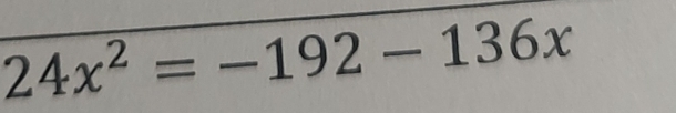 24x^2=-192-136x