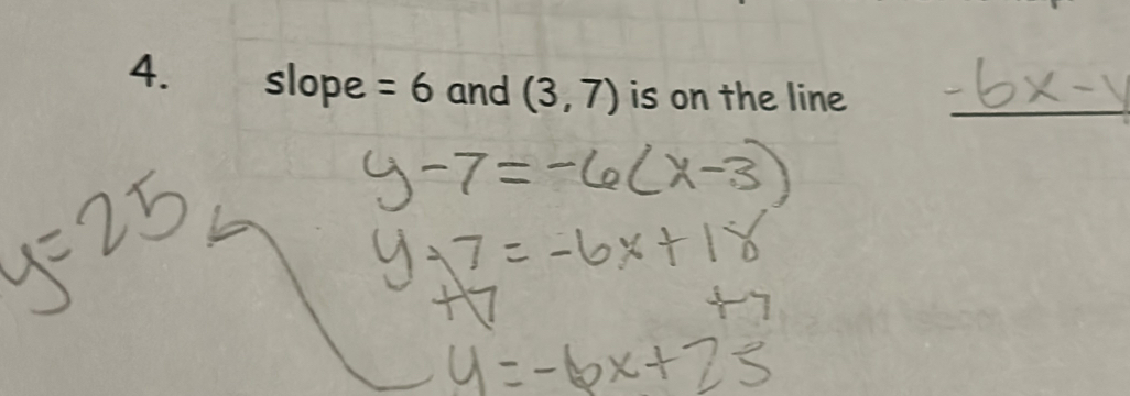 slope =6 and (3,7) is on the line_