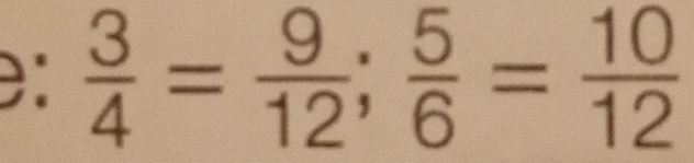 D:  3/4 = 9/12 ;  5/6 = 10/12 