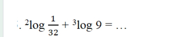 ^2log  1/32 +^3log 9= _