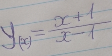 y_(x)= (x+1)/x-1 