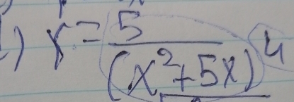 ) r=frac 5(x^2+5x)^4